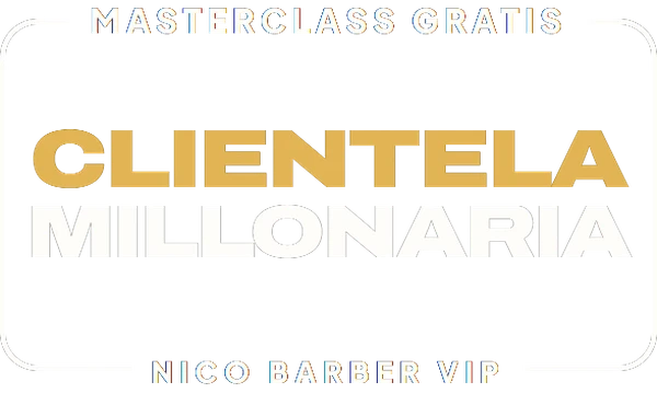 Masterclass gratis · Clientela Millonaria · Nico Barber VIP